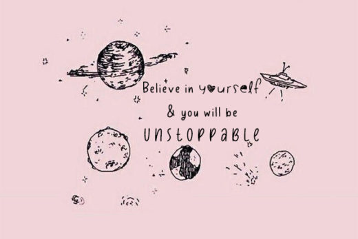 Believe in yourself and you will be unstoppable KK