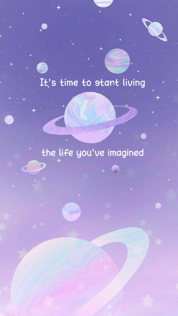 It's time to start living the life you've imagined