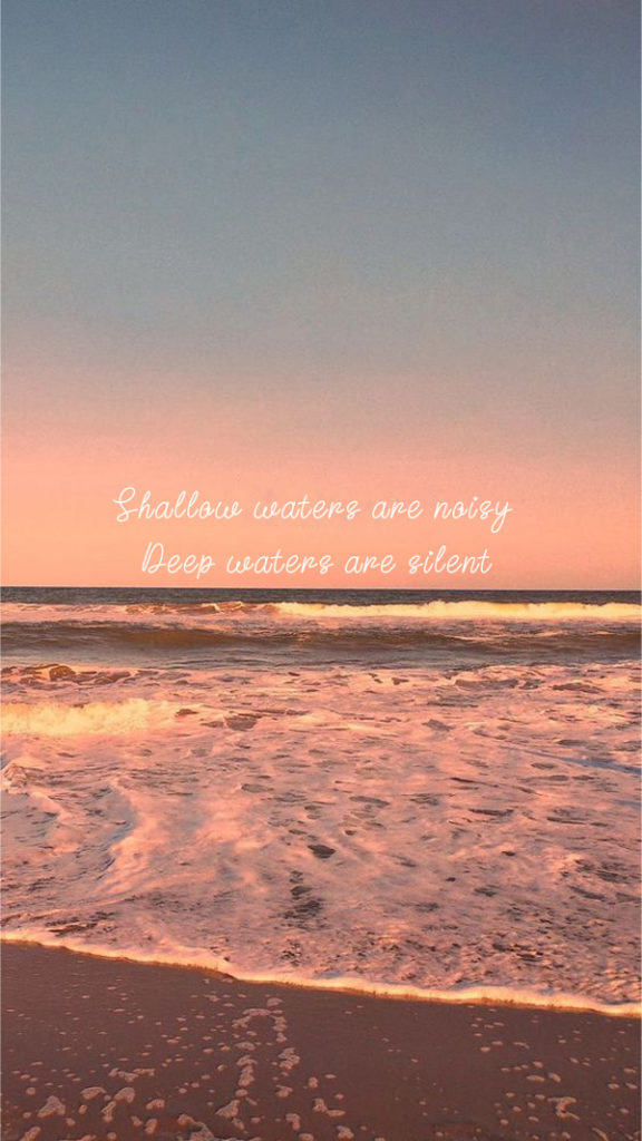 Shallow waters are noisy. Deep waters are silent