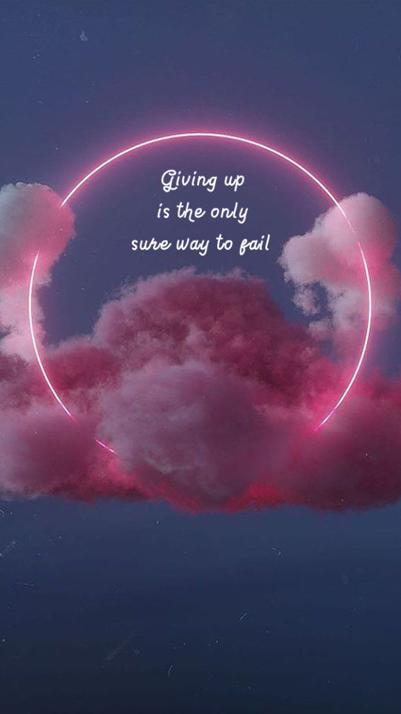 Giving up is the only sure way to fail