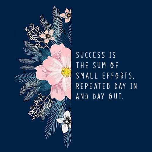 Success is the sum of small efforts, repeated day in and day out kkk